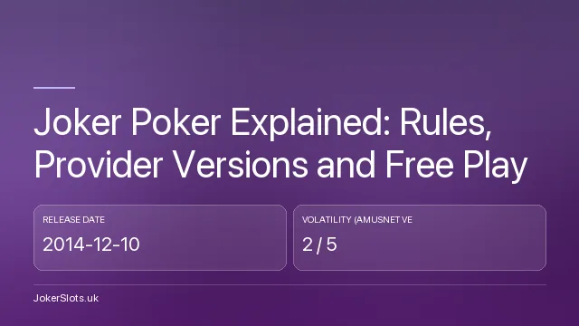 Joker Poker Explained: Rules, Provider Versions and Free Play