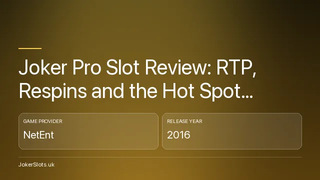 Joker Pro Slot Review: RTP, Respins and the Hot Spot Feature