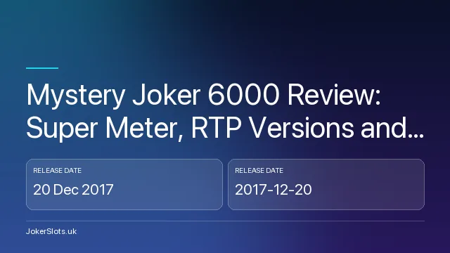Mystery Joker 6000 Review: Super Meter, RTP Versions and Stakes